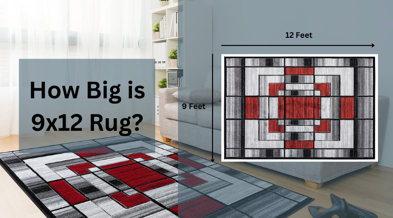 How Big Is 9 X 12 Rug