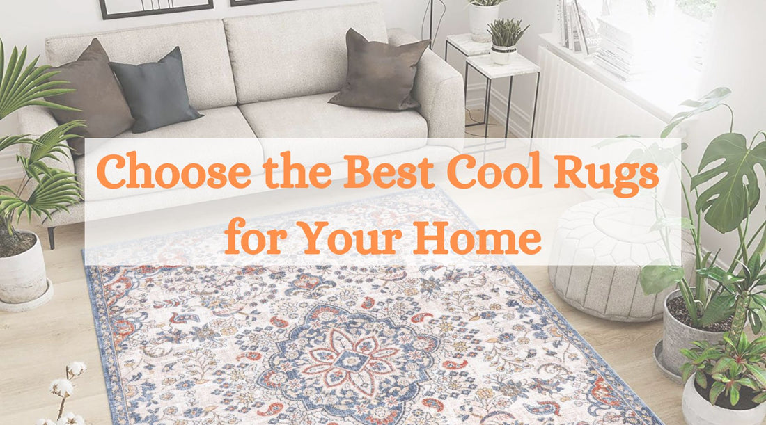 Cool Rugs: Elevating Your Space with Style and Comfort