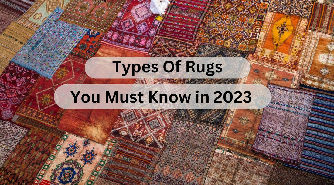 Types of Rugs: A Guide to Choosing the Perfect Rug – Rug Gallery